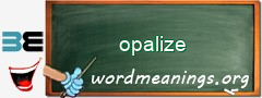 WordMeaning blackboard for opalize